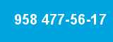 958 477-56-17